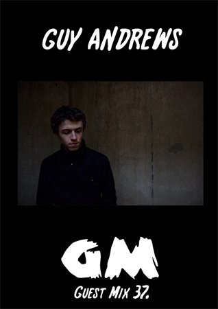 Guy Andrews - Get Me 37 Mix